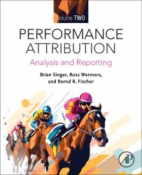 Performance Attribution Volume Two : Analysis and Reporting