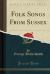 Folk Songs from Sussex (Classic Reprint) Folk Songs from Sussex (Classic Reprint)