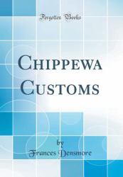 Chippewa Customs (Classic Reprint)