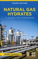 Natural Gas Hydrates : A Guide for Engineers