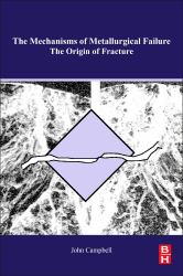 The Mechanisms of Metallurgical Failure : On the Origin of Fracture
