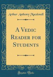 A Vedic Reader for Students (Classic Reprint)