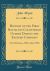 History of the First Battalion Coldstream Guards During the Eastern Campaign : From February, 1854 to June 1856 (Classic Reprint)