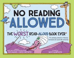 No Reading Allowed : The WORST Read-Aloud Book Ever