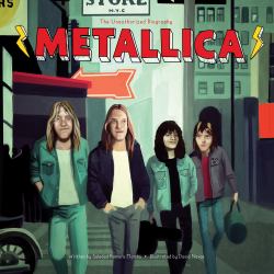 Metallica : The Unauthorized Biography