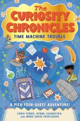 The Curiosity Chronicles : Time Machine Trouble