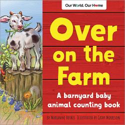Over on the Farm : A Barnyard Baby Animal Counting Book
