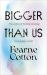 Bigger Than Us : The Power of Finding Meaning in a Messy World