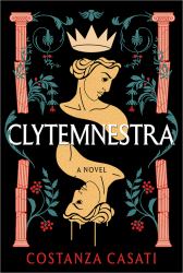 Clytemnestra : A Novel