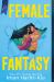 Female Fantasy : A Novel