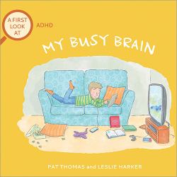 My Busy Brain : A First Look at ADHD
