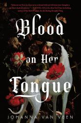 Blood on Her Tongue (Deluxe Edition) : A Novel