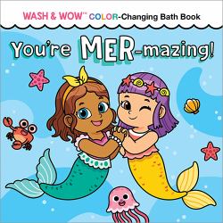 You're Mer-Mazing! : Wash and Wow Color-Changing Bath Book