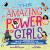 The Amazing Power of Girls : Meet the Universe's Most Powerful and Invisible Forces!