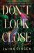 Don't Look Close : A Novel Don't Look Close : A Novel