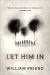 Let Him In : A Novel Let Him In : A Novel