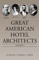 Great American Hotel Architects : Volume 1