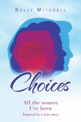 Choices : All the Women I've Been