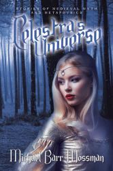 Celestra's Universe : Stories of Medieval Myth and Metaphysics
