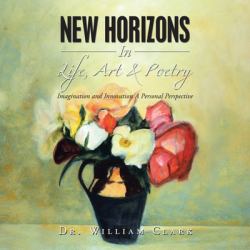 New Horizons in Life, Art and Poetry : Imagination and Innovation a Personal Perspective