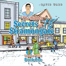 The Hidden Secrets of 18 Stramongate : Book One