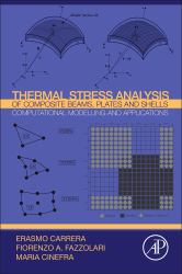 Thermal Stress Analysis of Composite Beams, Plates and Shells : Computational Modelling and Applications