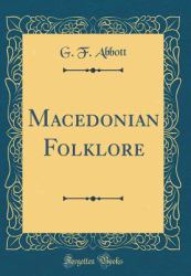 Macedonian Folklore (Classic Reprint)