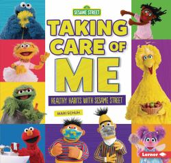 Taking Care of Me : Healthy Habits with Sesame Street ®