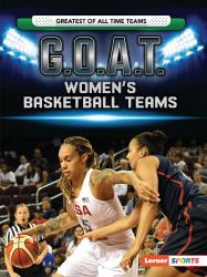 G. O. A. T. Women's Basketball Teams