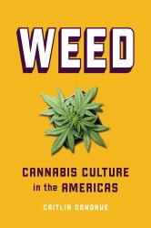Weed : Cannabis Culture in the Americas