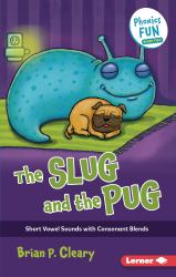 The Slug and the Pug : Short Vowel Sounds with Consonant Blends