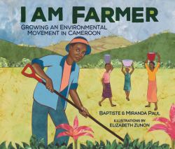 I Am Farmer : Growing an Environmental Movement in Cameroon