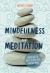 Mindfulness and Meditation : Handling Life with a Calm and Focused Mind
