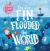 The Day Fin Flooded the World The Day Fin Flooded the World