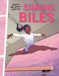 Simone Biles : Athletes Who Made a Difference