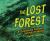 The Lost Forest : An Unexpected Discovery Beneath the Waves