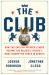 The Club : How the English Premier League Became the Wildest, Richest, Most Disruptive Force in Sports The Club : How the English Premier League Became the Wildest, Richest, Most Disruptive Force in Sports