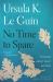 No Time to Spare : Thinking about What Matters
