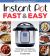 Instant Pot Fast and Easy : 100 Simple and Delicious Recipes for Your Instant Pot