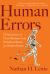 Human Errors : A Panorama of Our Glitches, from Pointless Bones to Broken Genes