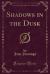 Shadows in the Dusk (Classic Reprint)