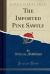 The Imported Pine Sawfly (Classic Reprint) The Imported Pine Sawfly (Classic Reprint)
