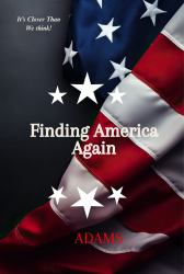 Finding America Again : It's Closer Than We Think