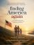 Finding America Again : It's Closer Than We Think