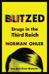 Blitzed : Drugs in the Third Reich