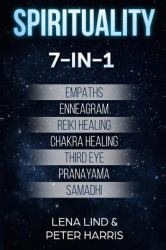 Spirituality : 7-In-1 - Empaths, Enneagram, Reiki Healing, Chakra Healing, Third Eye, Pranayama, Samadhi