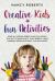 Creative Kids + Fun Activities : Make All Natural Edible Slime, Play Dough, Play Putty, Paper Crafts, Giant Bubble, Liquid Rainbow, Watercolor Paint & So Much More!