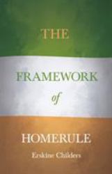 The Framework of Home Rule : With an Excerpt from Remembering Sion by Ryan Desmond