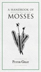 A Handbook of Mosses