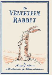 The Velveteen Rabbit : Or, How Toys Become Real